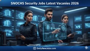 SNOCHS Security Jobs Latest Vacancies 2026