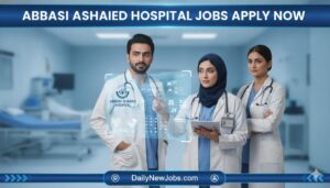 Abbasi Shaheed Hospital Jobs Apply Now
