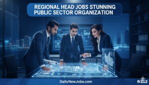 Regional Head Jobs Stunning Public Sector Organization