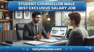 Student Counsellor Male Best Exclusive Salary Job